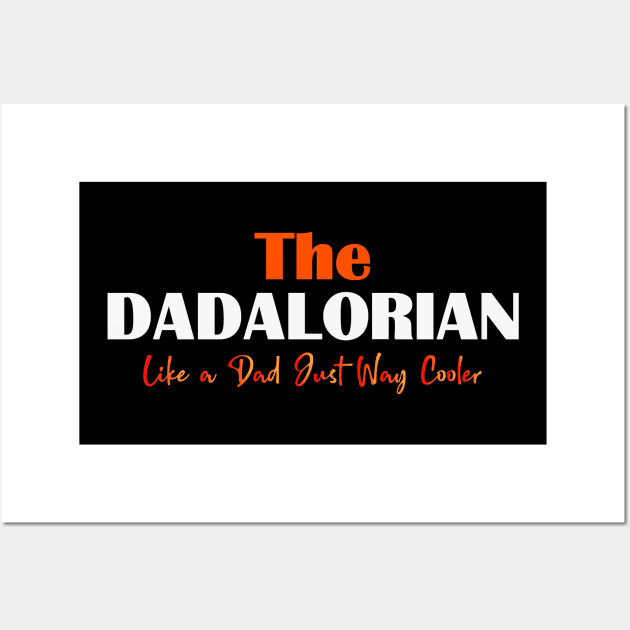 THE DADALORIAN Like a Dad Just Way Cooler DAD DAY Wall Art by Easy Life
